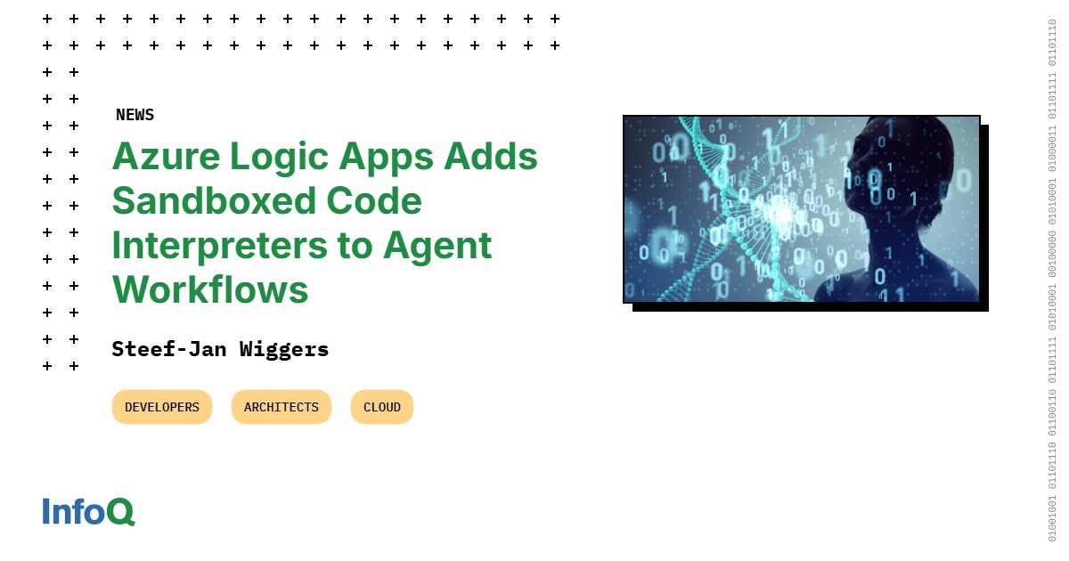 Azure Logic Apps Adds Sandboxed Code Interpreters to Agent Workflows