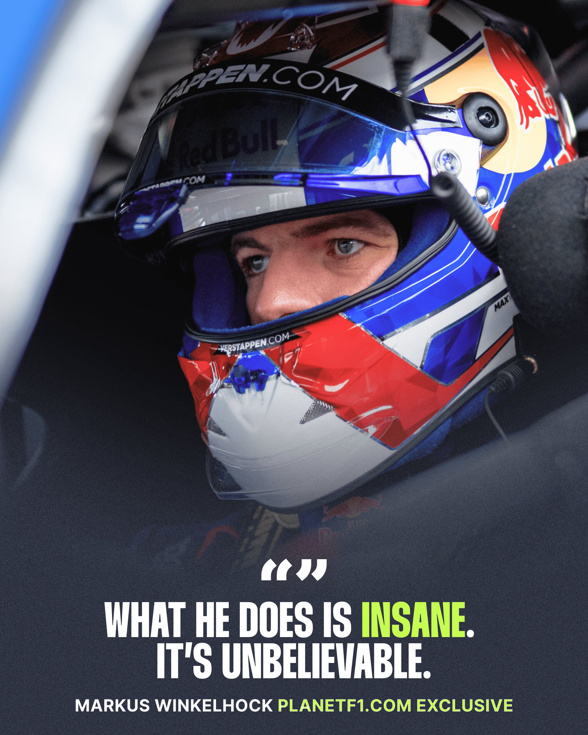 Max Verstappen sat in the cockpit of his Mercedes-AMG GT3 car with the visor of his helmet open and a quote by Markus Winkelhock at the bottom