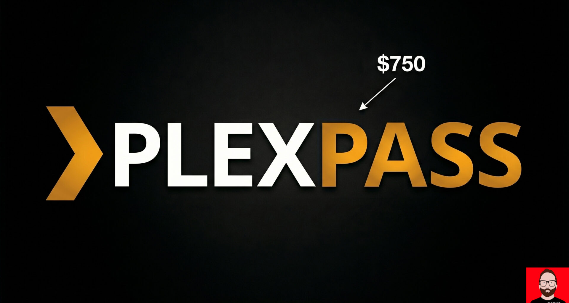 So, Plex wants $750 now