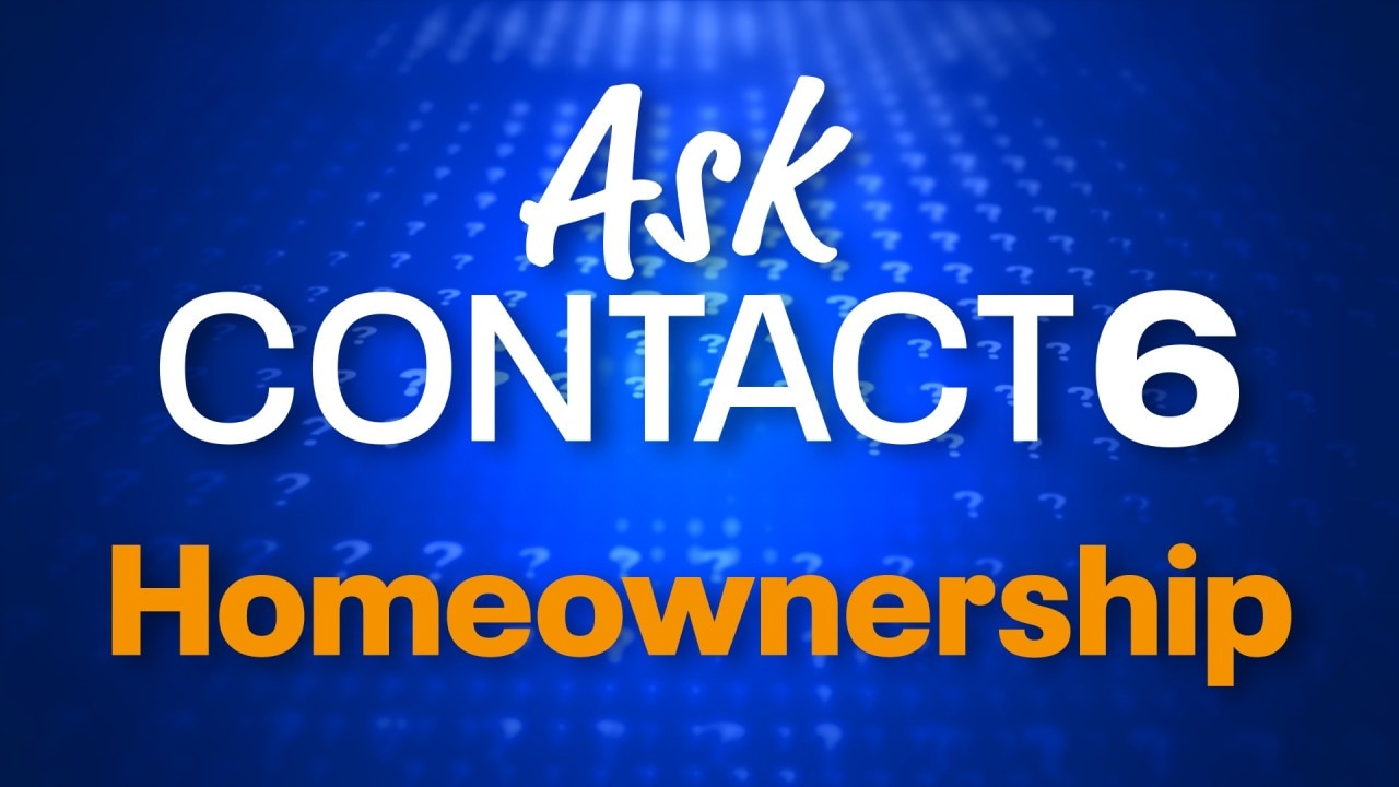 Homeownership questions answered by experts: Ask Contact 6