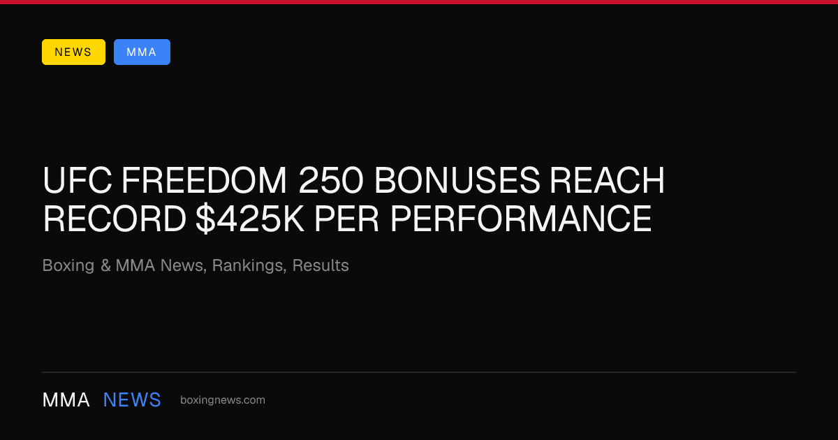 UFC Freedom 250 bonuses reach record $425K per performance