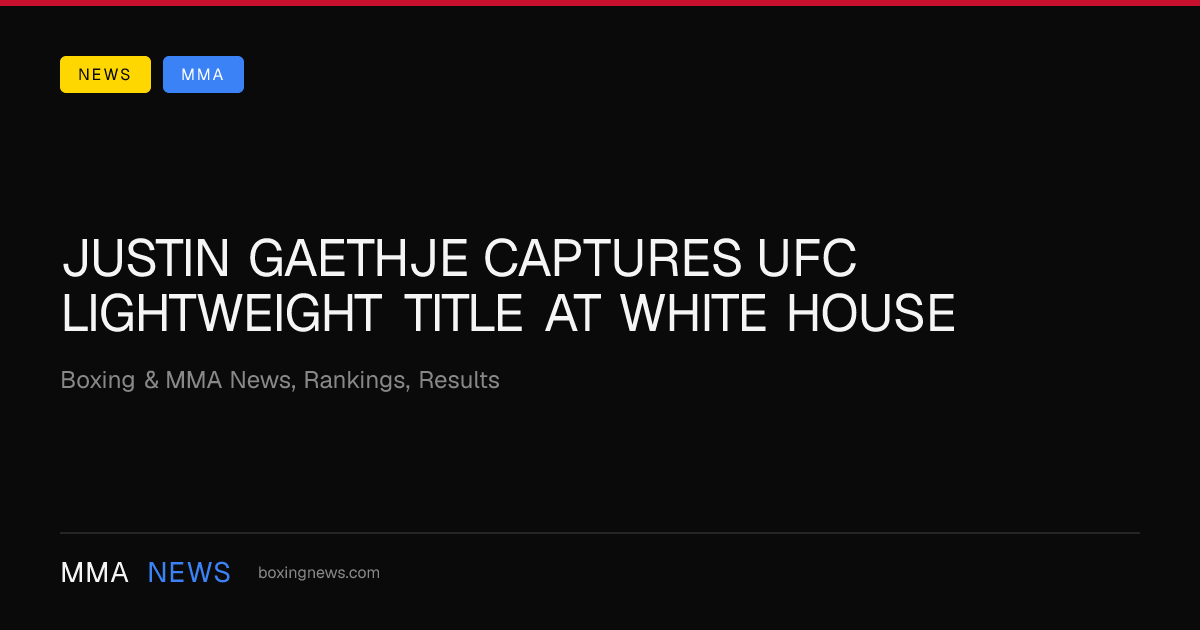 Justin Gaethje captures UFC lightweight title at White House