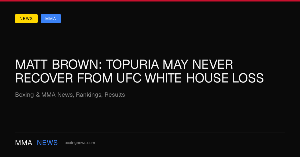 Matt Brown: Topuria may never recover from UFC White House loss