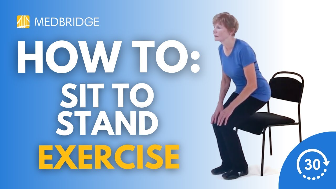 How to Do Sit to Stand Exercise | 30 Seconds | Medbridge - YouTube