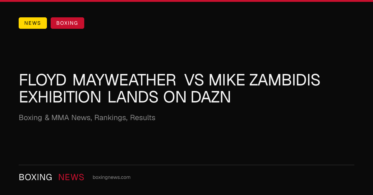 Floyd Mayweather vs Mike Zambidis exhibition lands on DAZN