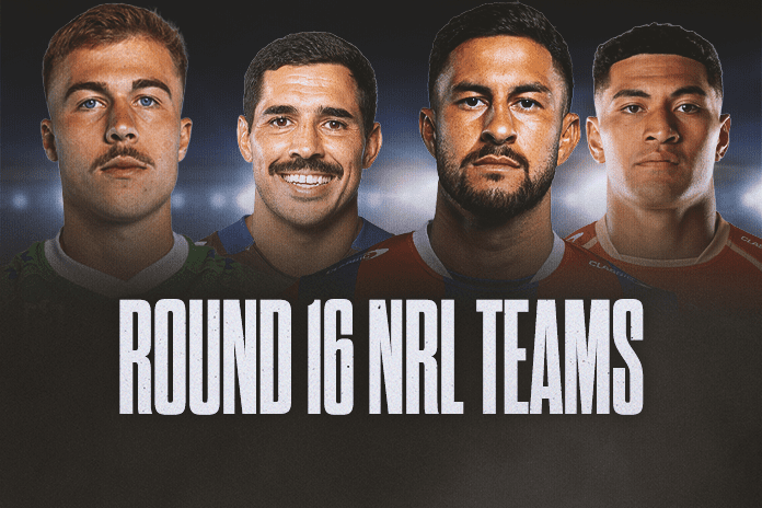 NRL Team Lists Round 16 2026: Every squad named amid Origin disruption