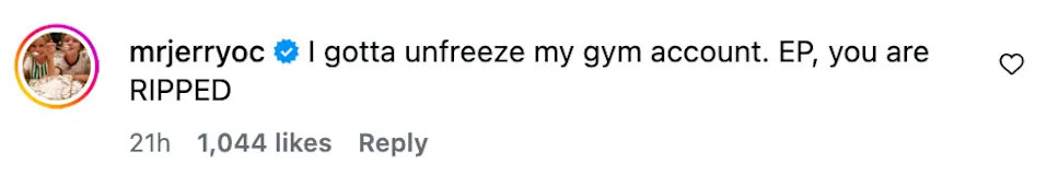 A comment from a verified user, "mrjerryoc," saying, "I gotta unfreeze my gym account. EP, you are RIPPED," with 1,044 likes.