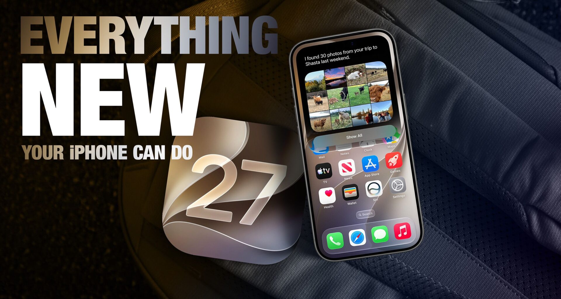 12 New Things Your iPhone Can Do in iOS 27