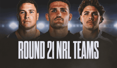 NRL Team Lists Round 21: Every squad, key ins, outs and latest team news