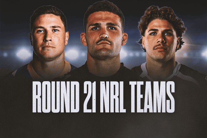 NRL Team Lists Round 21: Every squad, key ins, outs and latest team news
