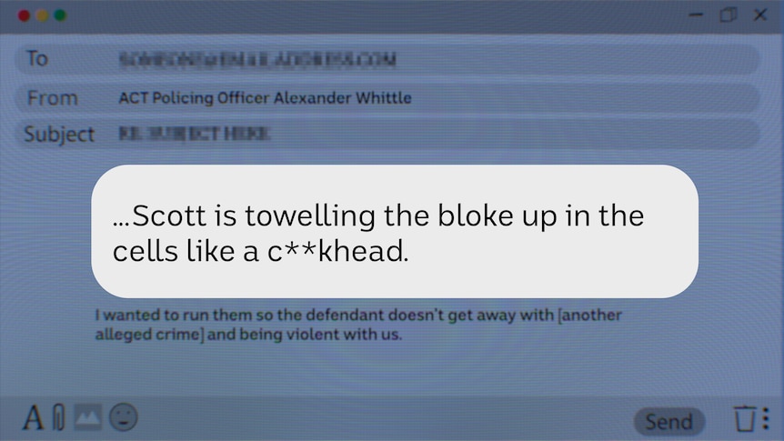 Quote from police email says "Scott is towelling the bloke up in the cells like a c**khead."