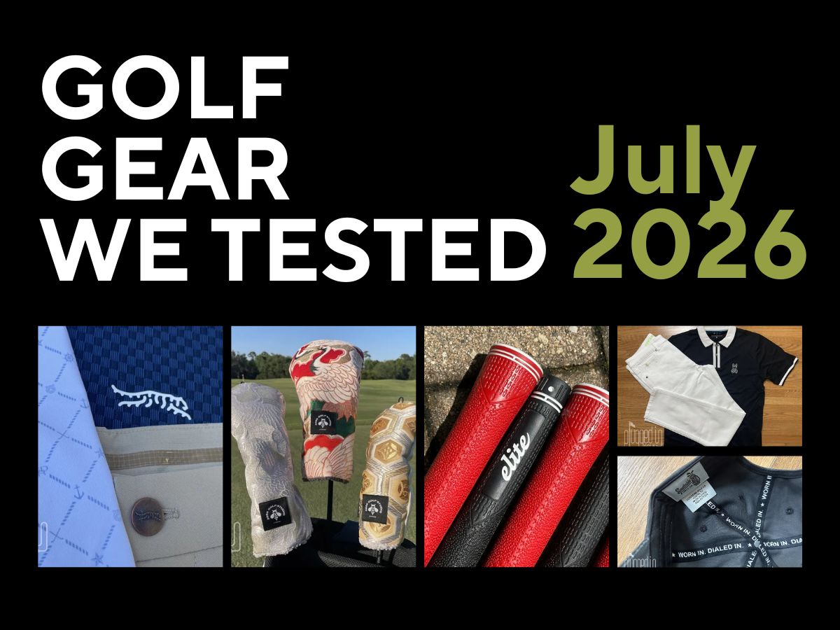 Golf Gear We Tested - July 2026 review