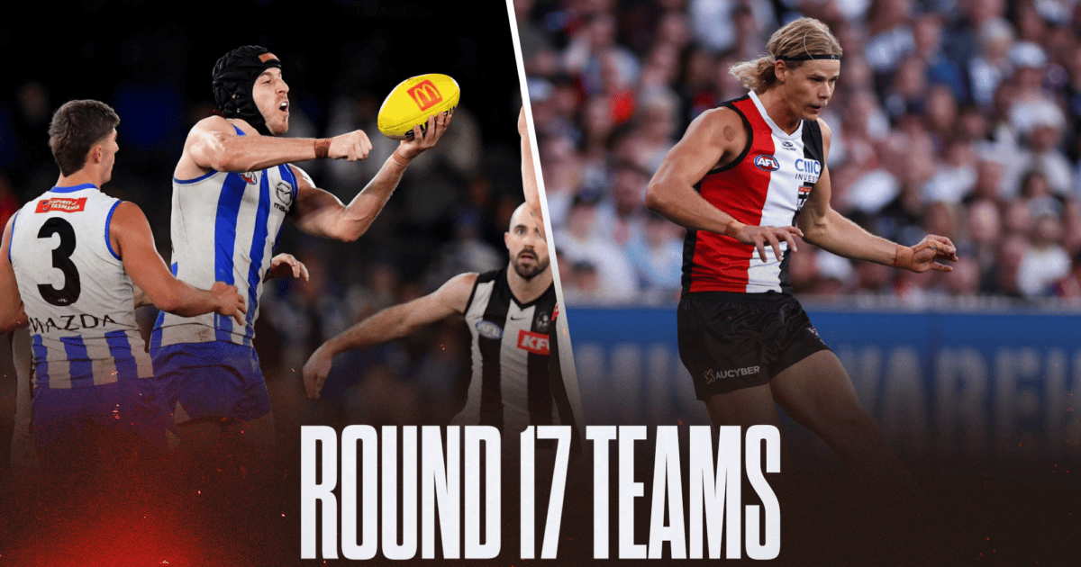 AFL Teams Round 17 2026: Confirmed line-ups, ins and outs