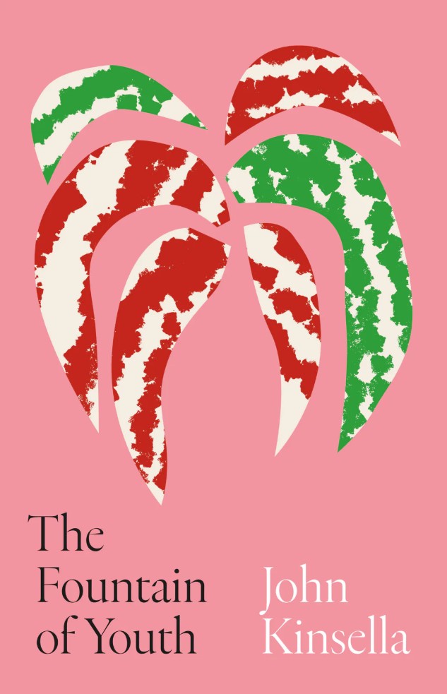 Cover of The Fountain of Youth by John Kinsella, showing an image of palm tree fronds on a pink background.