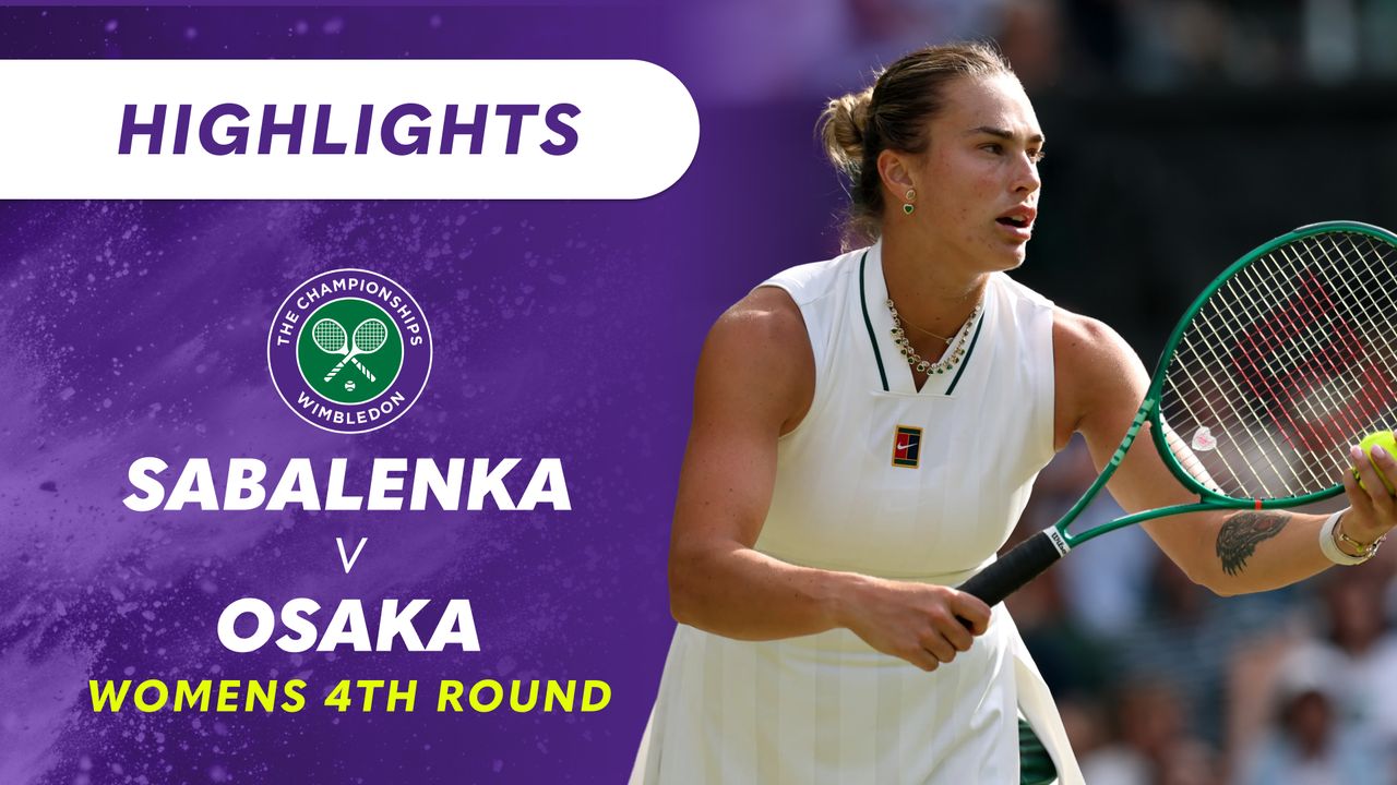 Watch Wimbledon Tennis - Season 2026 - Round 4: Aryna Sabalenka v Naomi Osaka | Match Highlights - 9Now
