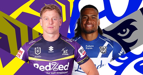 NRL 2026, Round 22, match preview, Storm, Bulldogs, team lists, injuries, updates
