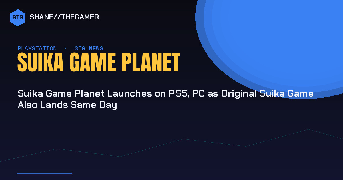 Suika Game Planet Launches on PS5, PC as Original Suika Game Also Lands Same Day