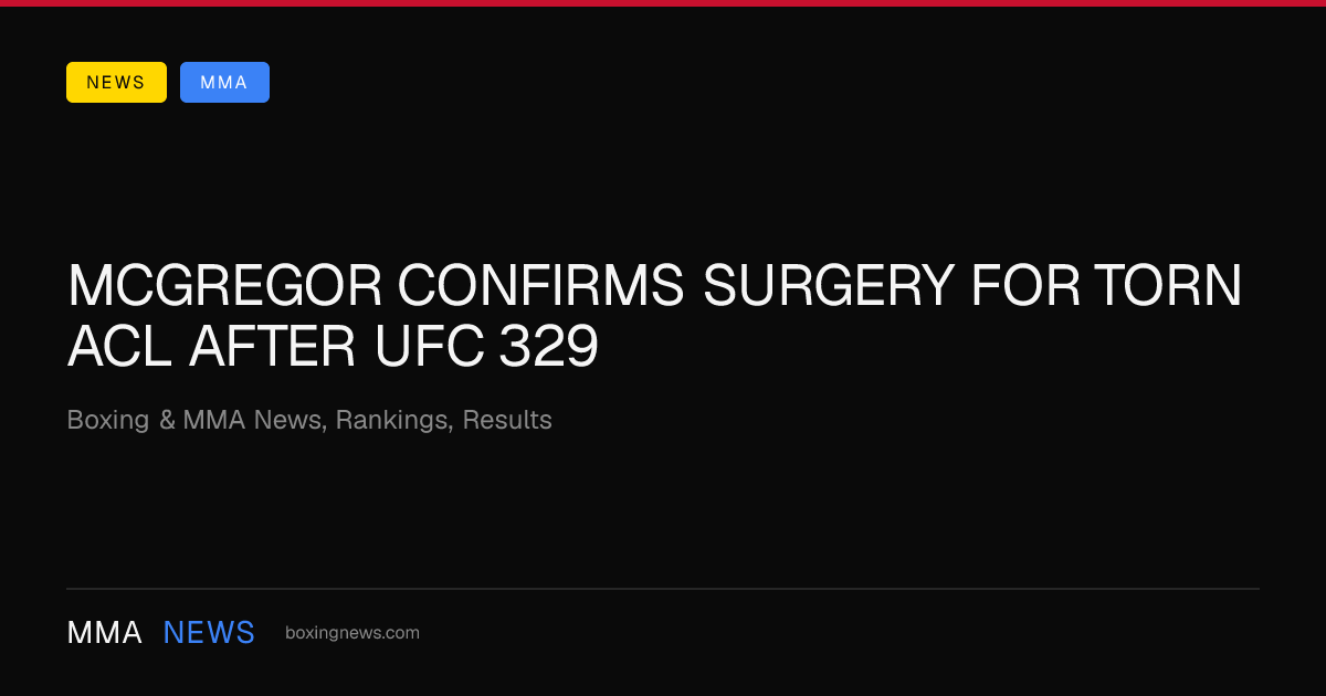 McGregor Confirms Surgery For Torn ACL After UFC 329