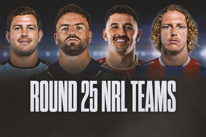 NRL Team Lists Round 25: Big calls revealed as all 16 clubs name squads