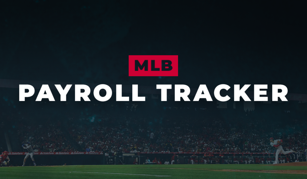 MLB Payroll Tracker Updated With Every Trade