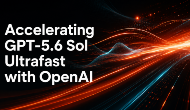 Accelerating GPT-5.6 Sol Ultrafast with OpenAI