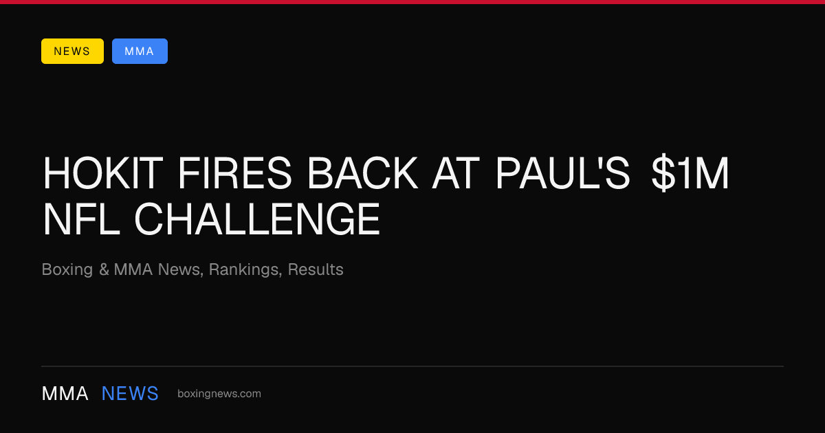Hokit Fires Back At Paul's $1M NFL Challenge
