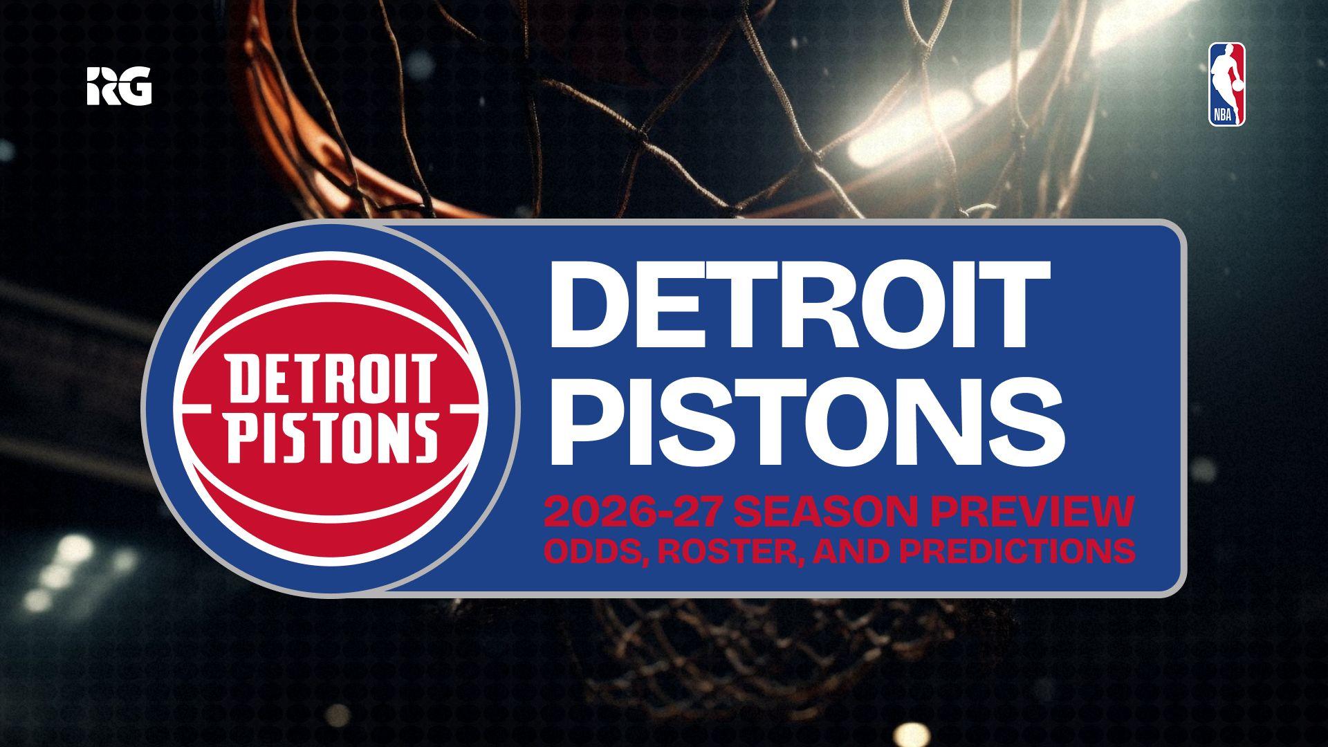 Detroit Pistons 2026-27 Odds, Predictions and Best Bets