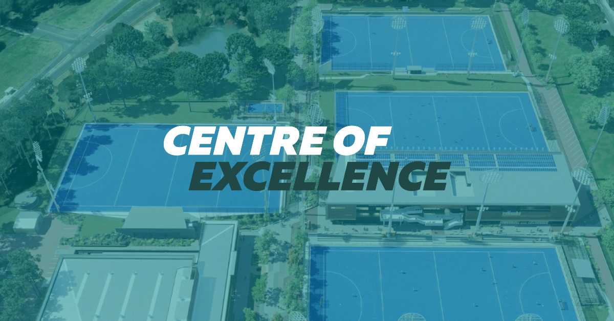 ONE PURPOSE. ONE SYSTEM. ONE FUTURE: CENTRE OF EXCELLENCE TO SHAPE AUSTRALIAN HOCKEY