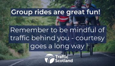 Anger as “tone-deaf” Traffic Scotland tells cycling groups “courtesy goes a long way” and to “be mindful of traffic behind you”, days after cyclist killed by driver during club ride + more on the live blog - Cycling News | Bike Reviews