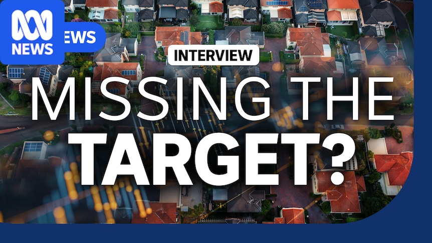 VIDEO: Australia to fall short on housing target by about 20 per cent says property economist - ABC News & Headlines – Australian Broadcasting Corporation