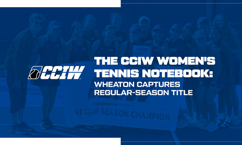 The CCIW Women’s Tennis Notebook: Wheaton Captures Regular-Season Title