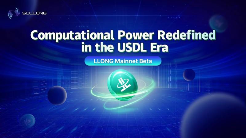 LLONG Mainnet Beta: Computational Power Redefined in the USDL Era