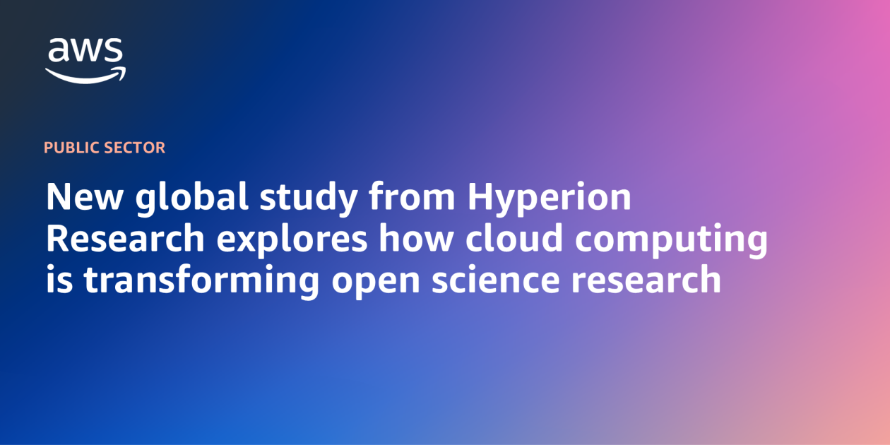New global study from Hyperion Research explores how cloud computing is transforming open science research