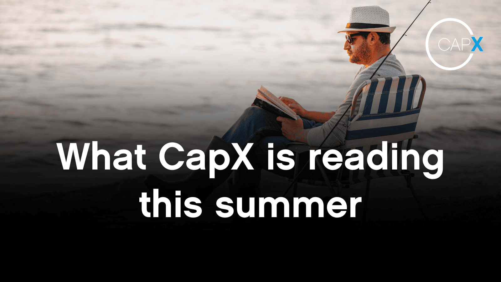 What CapX is reading this summer