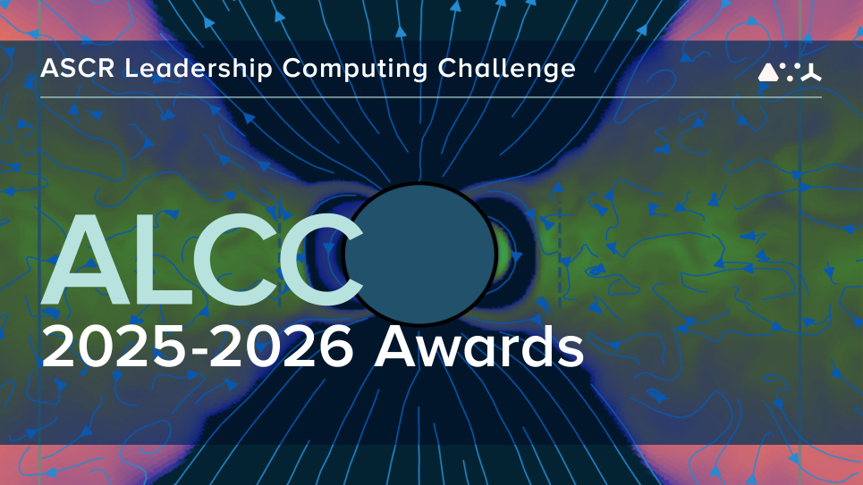 DOE Announces 25 Projects Selected for ALCC Access to Argonne Supercomputers