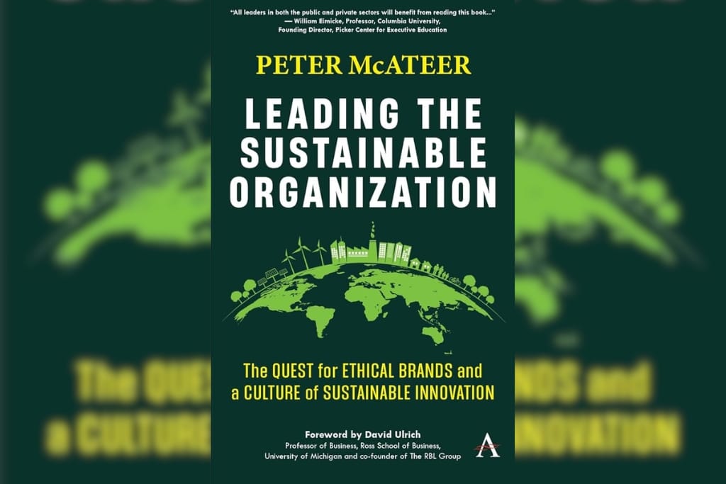 Review: ‘Leading the Sustainable Organization’ By Peter McAteer 