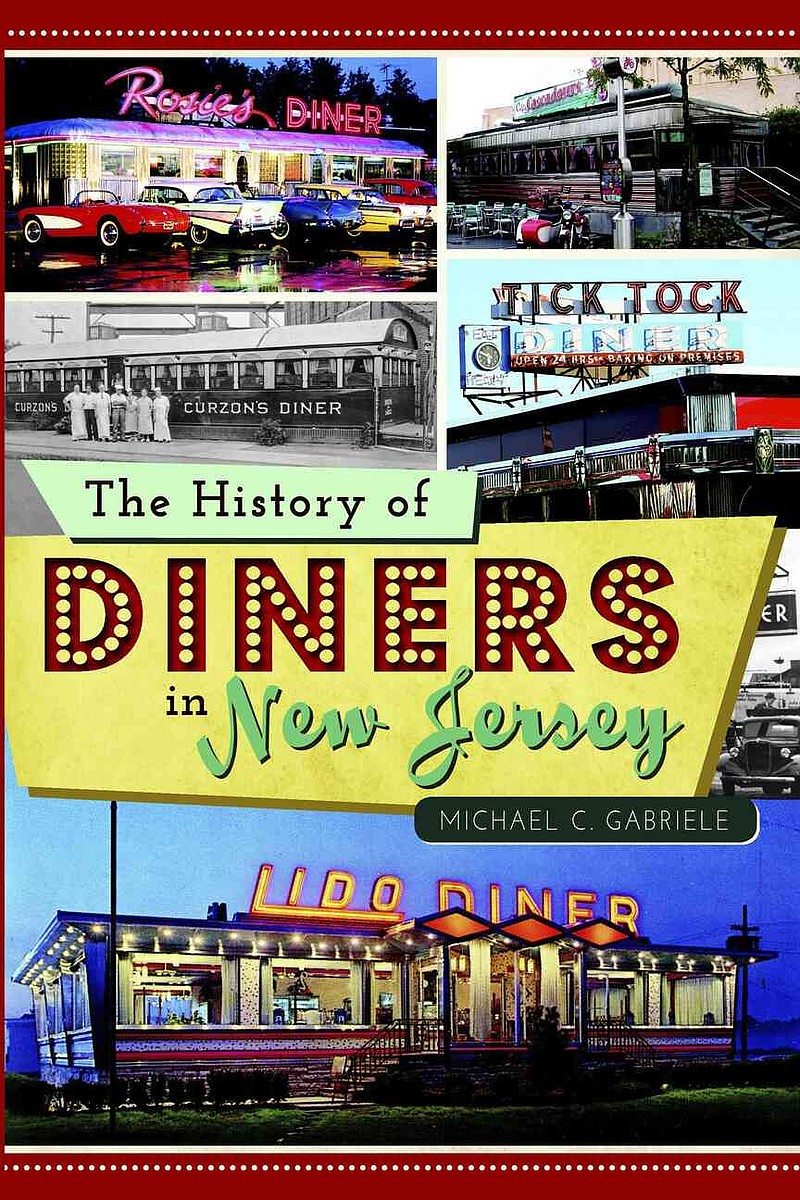 This book cover image shows "The History of Diners in New Jersey" by Michael C. Gabrielle. (Arcadia Publishing via AP)