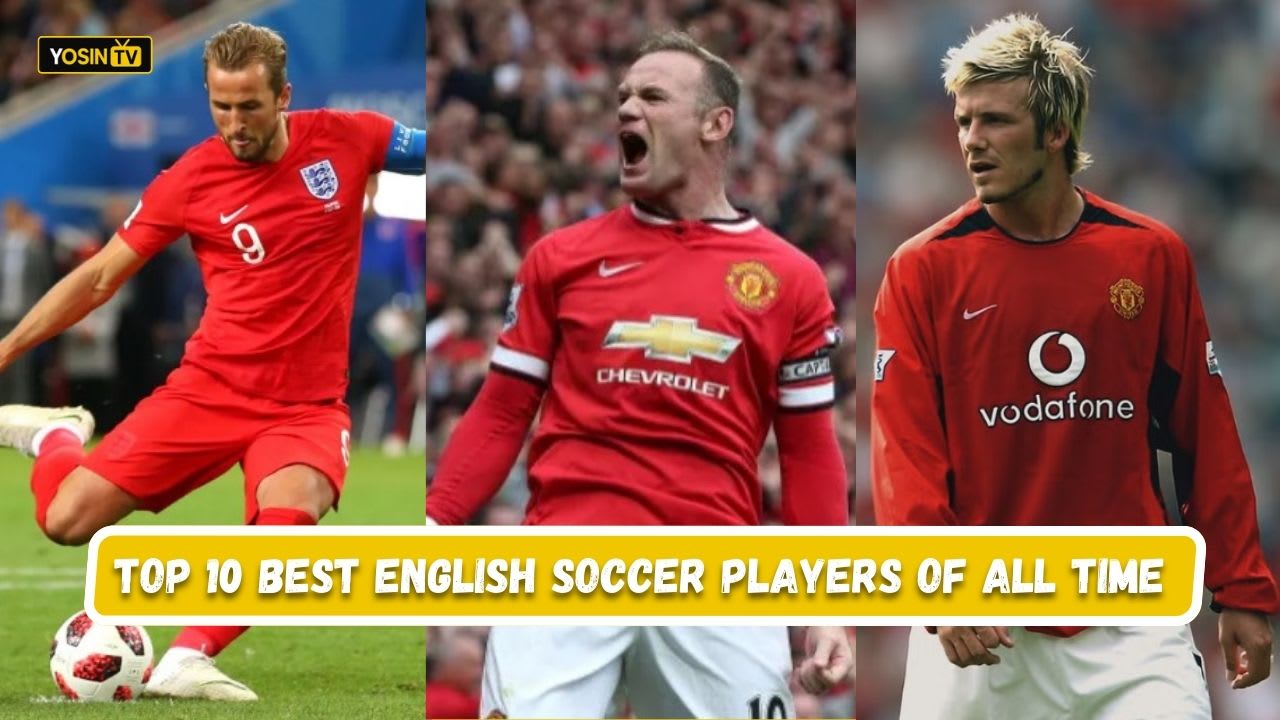 Top 10 Best English Soccer Players of All Time