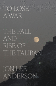 To Lose a War: The Fall and Rise of the Taliban Cover