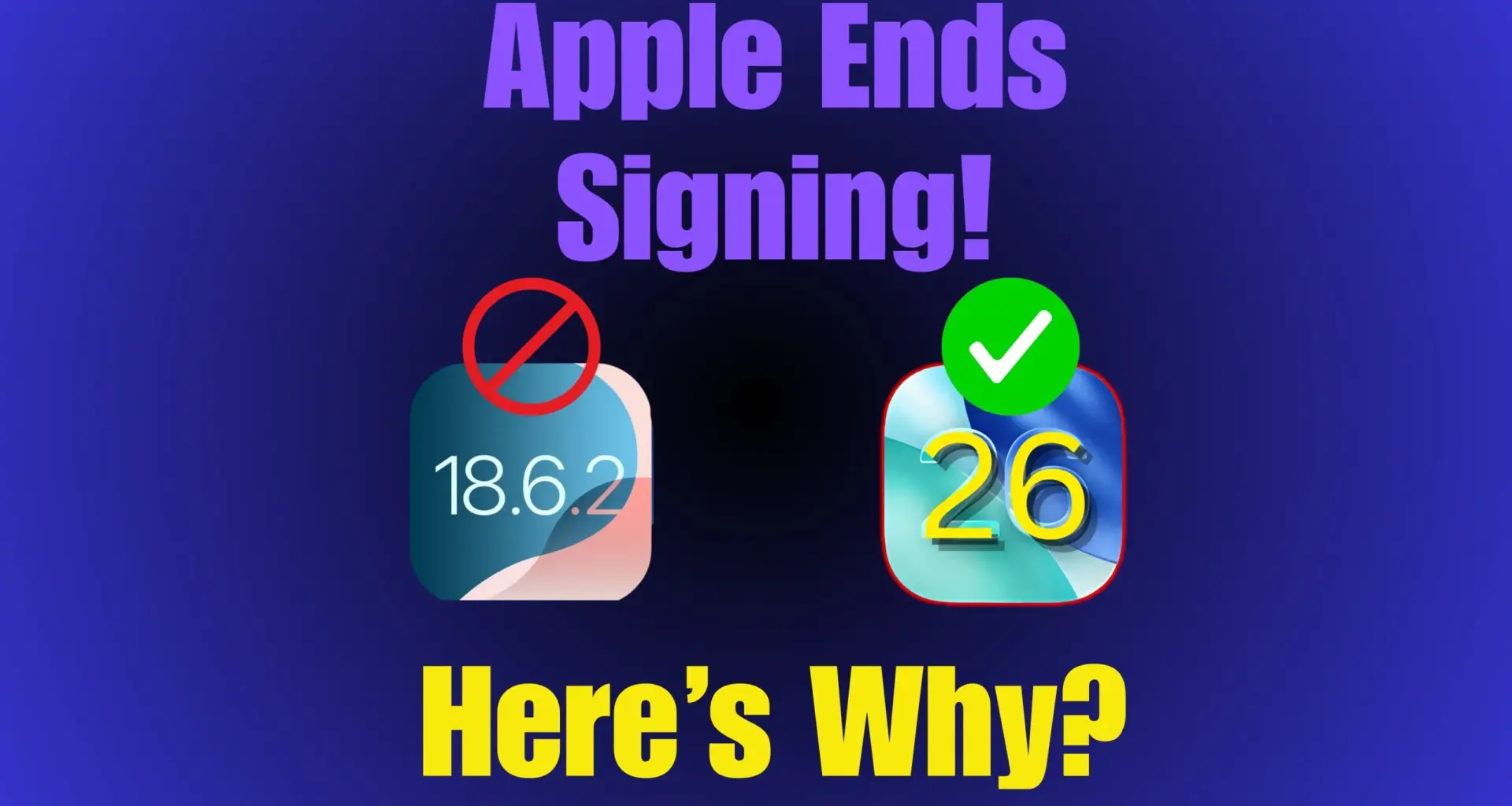 Apple Stops Signing iOS 18.6.2 & iOS 26 – No More Downgrades!
