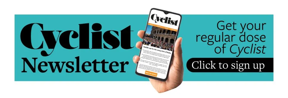 Cyclist newsletter banner saying 'get your regular dose of Cyclist, click here to sign up'