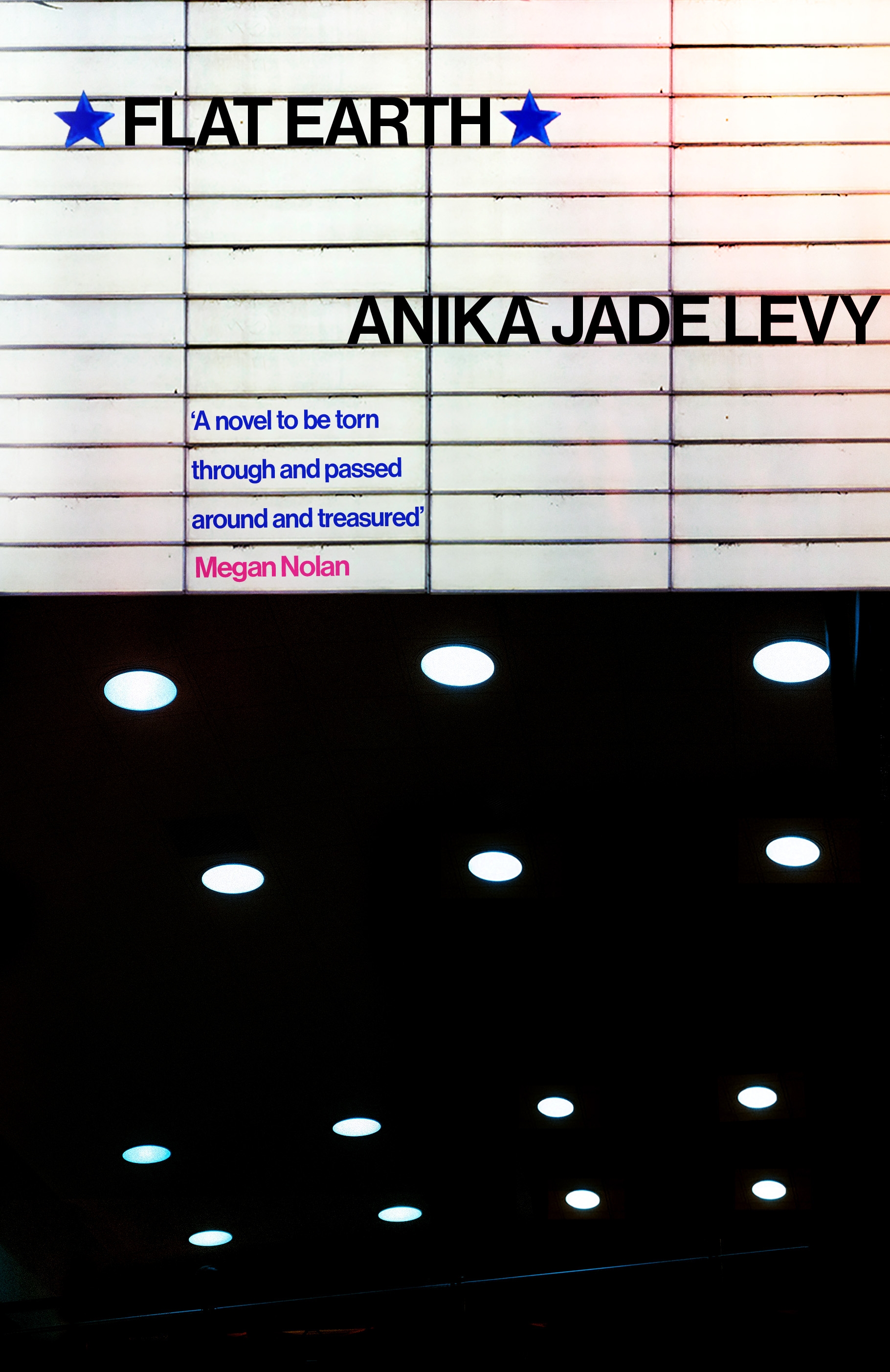 Book cover for "Flat Earth" by Anika Jade Levy, with a quote by Megan Nolan.