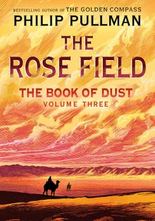 The Rose Field: The Book of Dust Volume Three