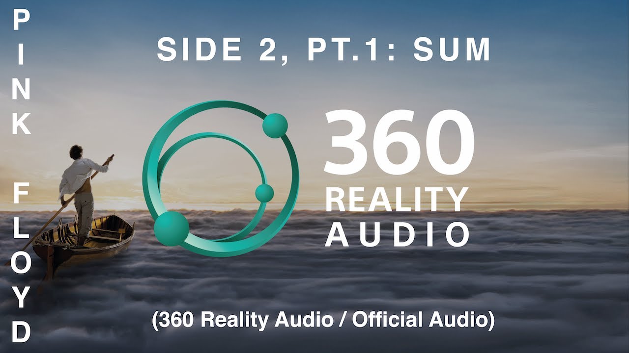 Pink Floyd - Side 2, Pt. 1: Sum (360 Reality Audio / Official Audio) - YouTube