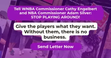 Take Action: Tell the WNBA Players Deserve a Higher Salary and Better Working Conditions