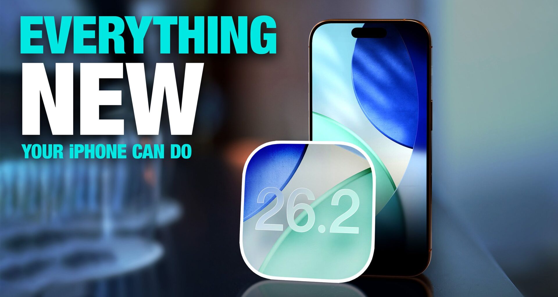 15 New Things Your iPhone Can Do in iOS 26.2