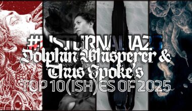 Dolphin Whisperer's and Thus Spoke's Top Ten(ish) of 2025