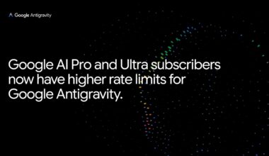 Google announces higher Antigravity rate limits for Google AI Pro, Ultra subscribers