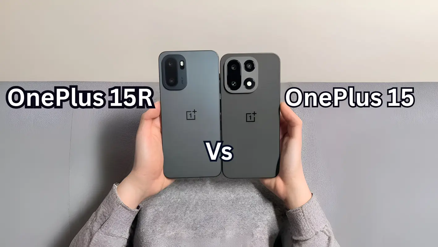OnePlus 15 vs OnePlus 15R: Which OnePlus Phone Should You Buy in 2025?