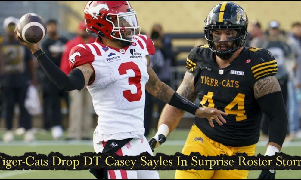 Tiger-Cats Drop DT Casey Sayles in Surprise Roster Storm